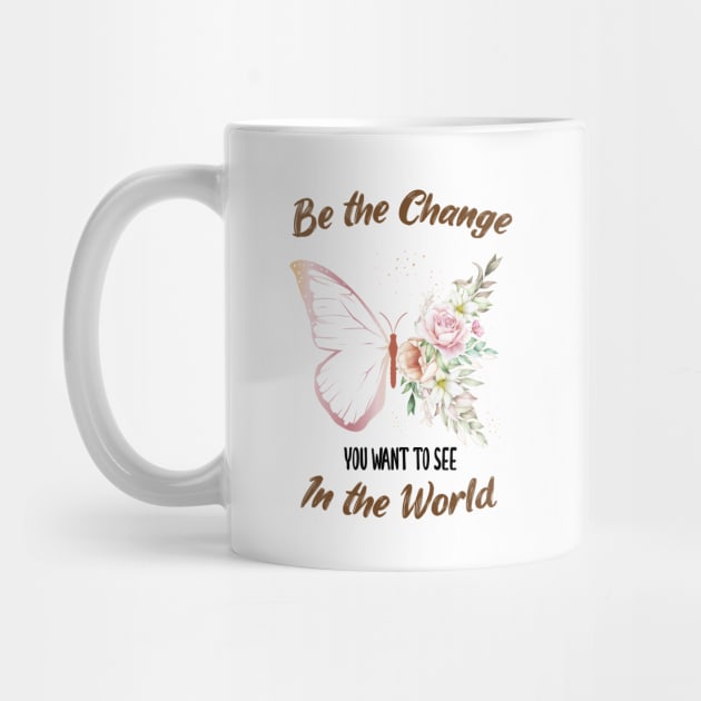 Be The Change You Want To See In The World, Motivational, Quote by chidadesign